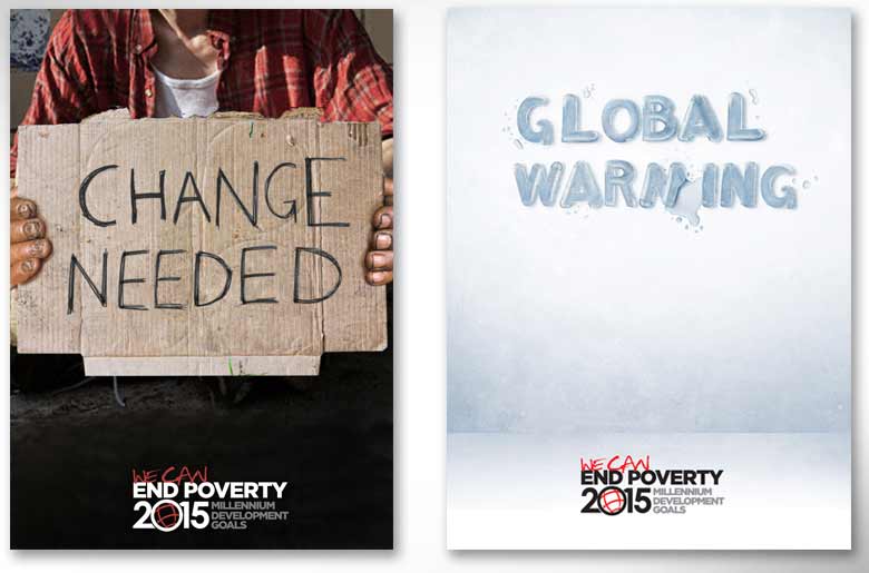 Deux propositions d'affiches pour un concours organisé par la conférence mondiale “We can end poverty”sur les grands enjeux du millénaire, la lutte contre la pauvreté, le réchauffement climatique